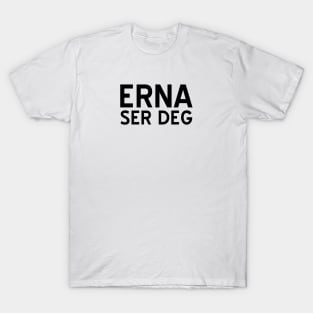 Erna Ser Deg! T-Shirt